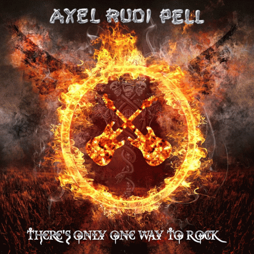 Axel Rudi Pell : There’s Only One Way to Rock